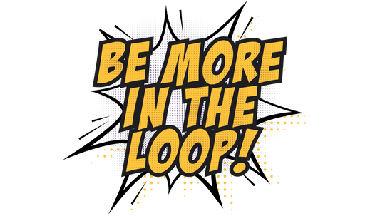 Welcome to Be More In The Loop